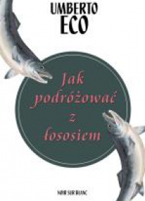 Jak podróżować z łososiem