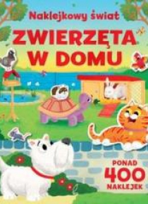 Naklejkowy świat. Zwierzęta w domu