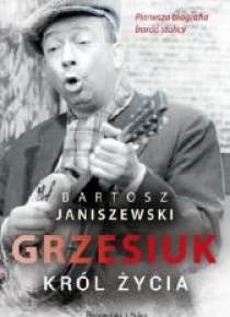 Grzesiuk. Król życia