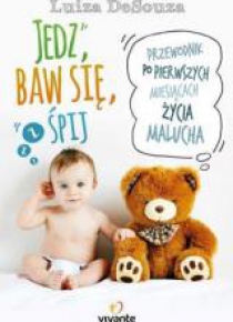 Jedz, baw się, śpij