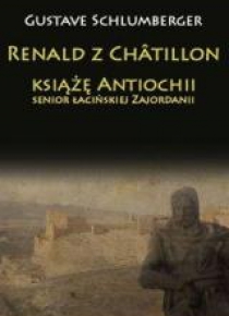 Renald z Chtillon, książę Antiochii...