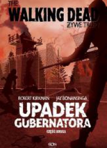 The Walking Dead. Żywe Trupy. Upadek Gubernatora.
