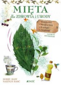 Mięta. Dla zdrowia i urody