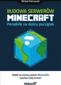 Budowa serwerów Minecraft. Poradnik na dobry począ