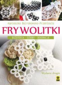 Frywolitki. Biżuteria, ozdoby, dekoracje w.2017