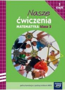 Nasze ćwiczenia. Matematyka Kl. 3/3 ćw. NE