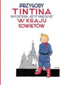 Przygody Tintina. T.1 Tintin w kraju Sowietów