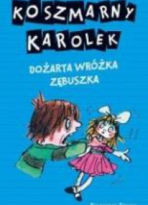 Koszmarny Karolek. Dożarta wróżka zębuszka