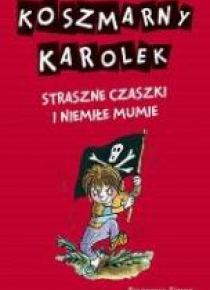 Koszmarny Karolek. Straszne czaszki i niemiłe mumi