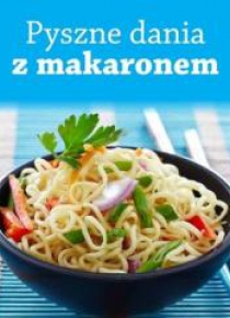 Pyszne dania z makaronem