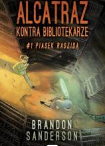 Alcatraz kontra Bibliotekarze. T.1. Piasek Raszida