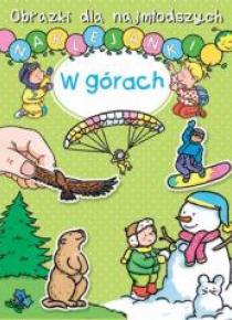 Obrazki dla najmłodszych. Naklejanki. W górach