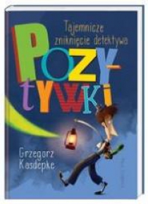 Tajemnicze zniknięcie detektywa Pozytywki