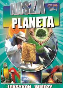 Leksykon wiedzy. Nasza planeta