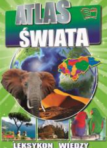 Leksykon wiedzy. Atlas świata