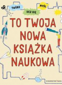 To twoja nowa książka naukowa
