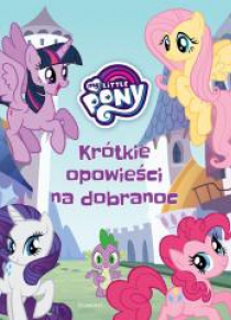 Krótkie opowieści na dobranoc. My Little Pony
