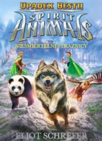 Spirit Animals. Upadek Besti T.1 Nieśmiertelni...