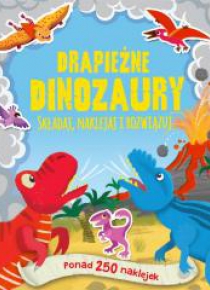 Ponad 250 naklejek. Drapieżne dinozaury