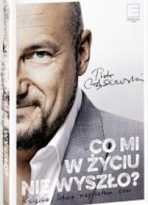 Co mi w życiu nie wyszło?