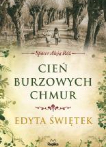 Spacer Aleją Róż T.1 Cień burzowych chmur
