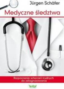 Medyczne śledztwa. Rozpoznawanie schorzeń...