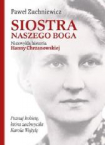 Siostra naszego Boga. Niezwykła historia