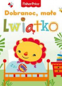Fisher Price. Dobranoc, małe lwiątko