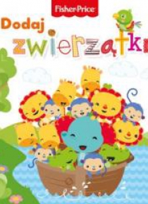 Fisher Price. Dodaj zwierzątka