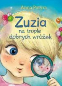 Zuzia na tropie dobrych wróżek