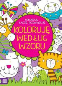 Koloruję, łączę, rozwiązuję. Koloruję według wzoru