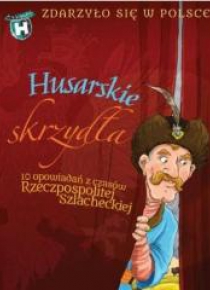 Husarskie skrzydła. Zdarzyło się w Polsce