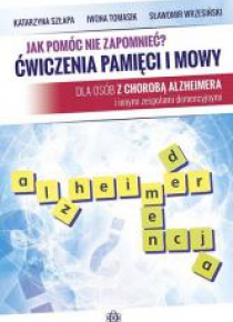 Jak pomóc nie zapomnieć? Ćwiczenia pamięci i mowy