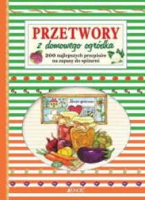 Przetwory z domowego ogródka