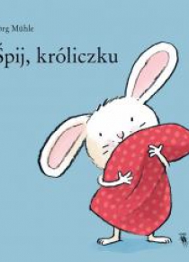 Śpij, króliczku