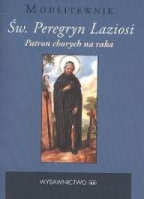Św. Peregryn Laziosi Patron Chorych Na Raka