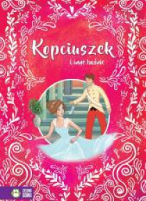W świecie baśni i legend. Kopciuszek i inne baśnie