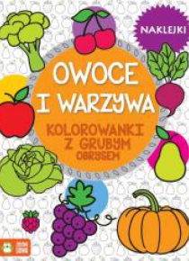 Warzywa i owoce. Kolorowanki z grubym obrysem