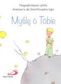 Mały Książę 6 - Myślę o Tobie