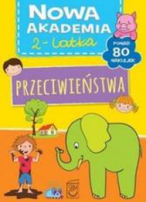 Nowa Akademia 2- latka. Przeciwieństwa