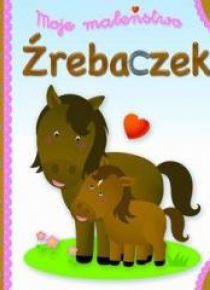 Moje maleństwo. Źrebaczek