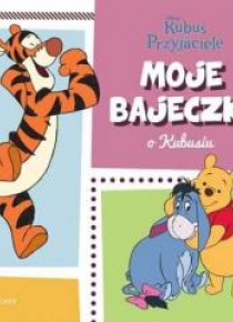 Kubuś i przyjaciele. Moje bajeczki o Kubusiu