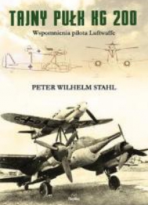 Tajny pułk KG 200. Wspomnienia pilota Luftwaffe