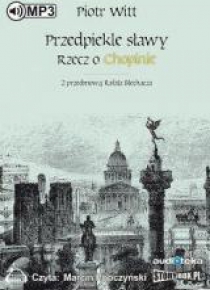 Przedpiekle sławy Rzecz o Chopinie audiobook