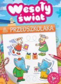 Wesoły świat przedszkolaka od 4 lat