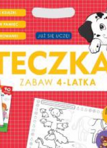 Już się uczę. Teczka zabaw 4-latka