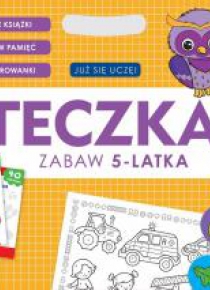 Już się uczę. Teczka zabaw 5-latka