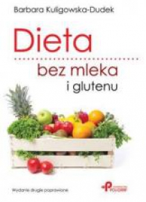 Dieta bez mleka i glutenu. Wydanie drugie