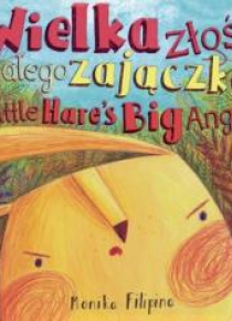 Wielka złość małego zajączka. The Big Anger..