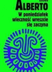 W poniedziałek wieczność wreszcie się zaczyna